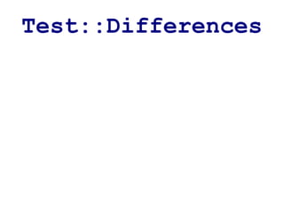 Test::Differences
 