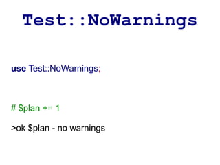 Test::NoWarnings

use Test::NoWarnings;



# $plan += 1

>ok $plan - no warnings
 