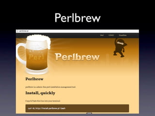 Perlbrew
 