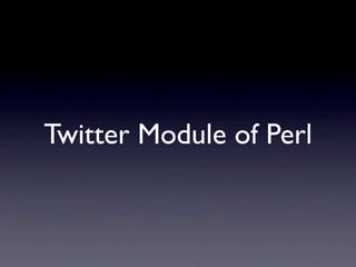 Twitter Module of Perl
 
