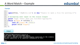 Slide 24 www.edureka.co/mastering-perl-scripting
A Word Match – Example
Output
Example
 