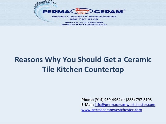 Reasons Why You Should Get A Ceramic Tile Kitchen Countertop