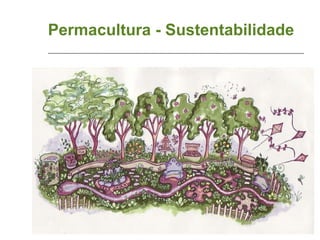 Permacultura - Sustentabilidade 