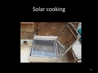 Solar cooking




                23
 