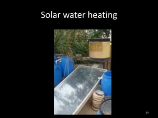 Solar water heating




                      24
 