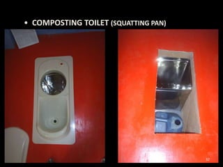 • COMPOSTING TOILET (SQUATTING PAN)




                                      32
 
