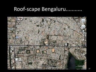 Roof-scape Bengaluru...........




                                  37
 
