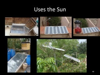 Uses the Sun




               48
 