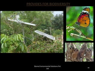 PROVIDES FOR BIODIVERSITY




    Biome Environmental Solutions Pvt
                                        49
                  Ltd
 