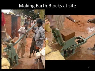 Making Earth Blocks at site




                              8
 