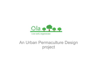 An Urban Permaculture Design project 