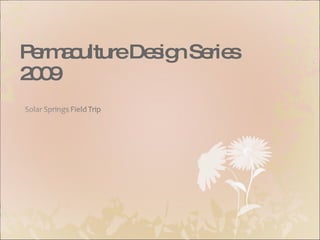 Permaculture Design Series 2009 