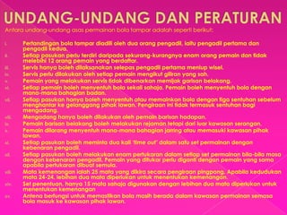 Antara undang-undang asas permainan bola tampar adalah seperti berikut:

i.      Pertandingan bola tampar diadili oleh dua orang pengadil, iaitu pengadil pertama dan
        pengadil kedua.
ii.     Setiap pasukan perlu terdiri daripada sekurang-kurangnya enam orang pemain dan tidak
        melebihi 12 orang pemain yang berdaftar.
iii.    Servis hanya boleh dilaksanakan selepas pengadil pertama meniup wisel.
iv.     Servis perlu dilakukan oleh setiap pemain mengikut giliran yang sah.
v.      Pemain yang melakukan servis tidak dibenarkan memijak garisan belakang.
vi.     Setiap pemain boleh menyentuh bola sekali sahaja. Pemain boleh menyentuh bola dengan
        mana-mana bahagian badan.
vii.    Setiap pasukan hanya boleh menyentuh atau memainkan bola dengan tiga sentuhan sebelum
        menghantar ke gelanggang pihak lawan. Pengiraan ini tidak termasuk sentuhan bagi
        mengadang.
viii.   Mengadang hanya boleh dilakukan oleh pemain barisan hadapan.
ix.     Pemain barisan belakang boleh melakukan rejaman tetapi dari luar kawasan serangan.
x.      Pemain dilarang menyentuh mana-mana bahagian jarring atau memasuki kawasan pihak
        lawan.
xi.     Setiap pasukan boleh meminta dua kali ‘time out’ dalam satu set permainan dengan
        kebenaran pengadil.
xii.    Setiap pasukan boleh melakukan enam pertukaran dalam setiap set permainan bila-bila masa
        dengan kebenaran pengadil. Pemain yang ditukar perlu diganti dengan pemain yang sama
        apabila pertukaran dibuat semula.
xiii.   Mata kemenangan ialah 25 mata yang dikira secara pengiraan pingpong. Apabila kedudukan
        mata 24-24, lebihan dua mata diperlukan untuk menentukan kemenangan.
xiv.    Set penentuan, hanya 15 mata sahaja digunakan dengan lebihan dua mata diperlukan untuk
        menentukan kemenangan
xv.     Antena berfungsi untuk memastikan bola masih berada dalam kawasan permainan semasa
        bola masuk ke kawasan pihak lawan.
 