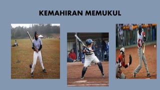 KEMAHIRAN MEMUKUL 
 