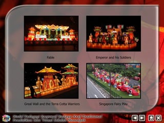 Fable Emperor and his Soldiers 
Greal Wall and the Terra Cotta Warriors Singapore Fairy Play 
 