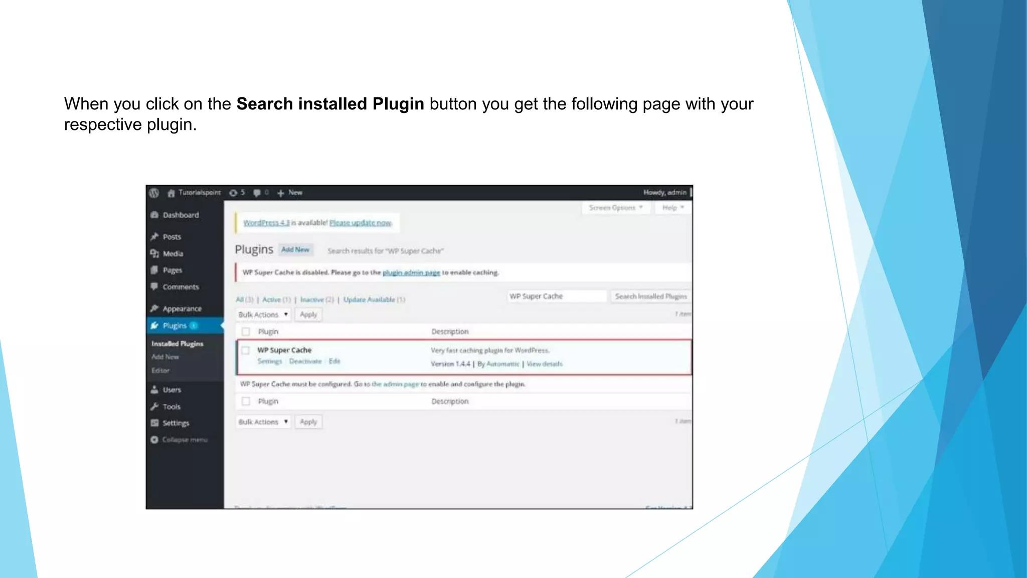 When you click on the Search installed Plugin button you get the following page with your
respective plugin.
 