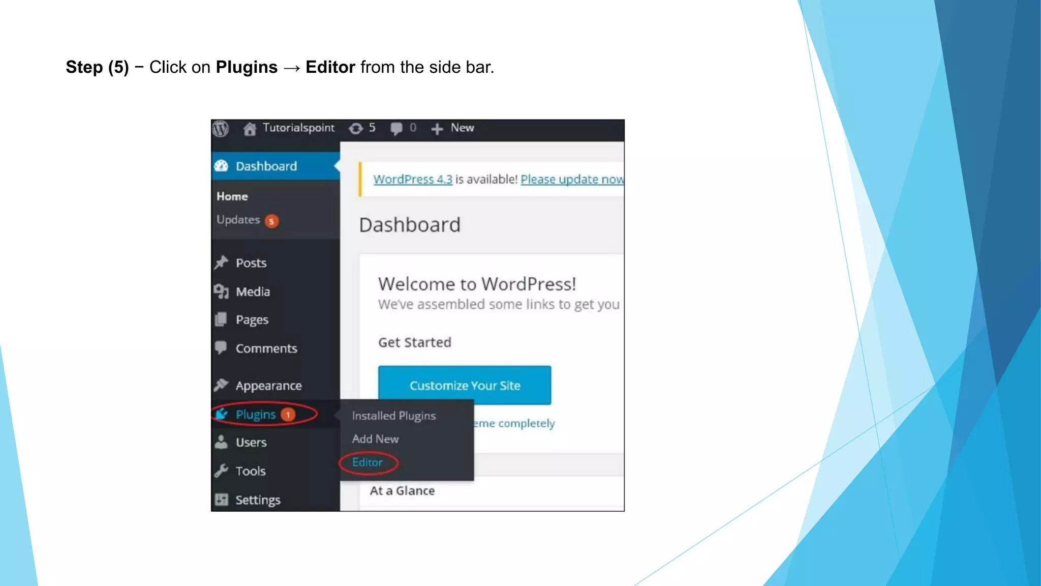 Step (5) − Click on Plugins → Editor from the side bar.
 