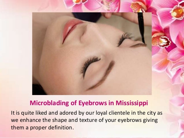 Permanent Makeup In Mississippi Microblading Of Eyebrows In Mississ