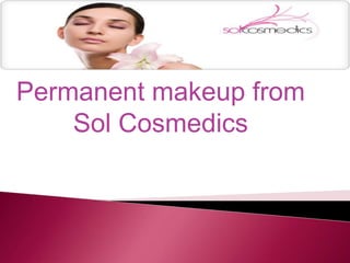 Permanent makeup from Sol Cosmedics 