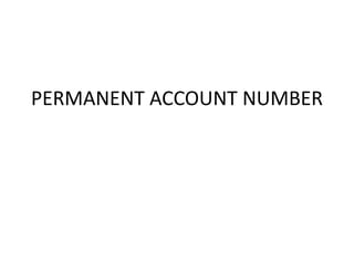 PERMANENT ACCOUNT NUMBER
 