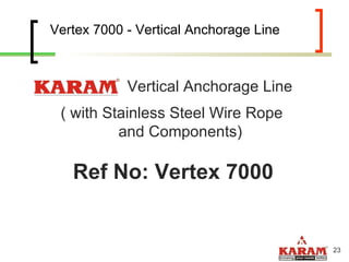 Vertical Anchorage Line Vertex 7000 - Vertical Anchorage Line ( with Stainless Steel Wire Rope and Components) Ref No: Vertex 7000 