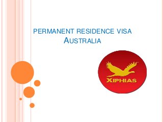 PERMANENT RESIDENCE VISA
AUSTRALIA
 