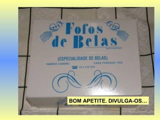 BOM APETITE. DIVULGA-OS… 
