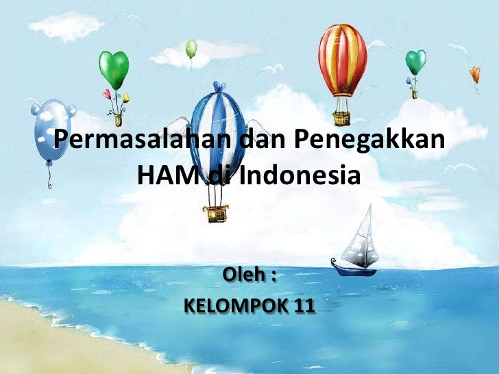 Permasalahan Dan Penegakkan Ham Di Indonesia