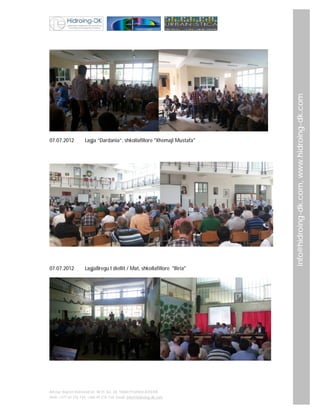 Lagja “Dardania”, shkollafillore "Xhemajl Mustafa"

07.07.2012

LagjaBregu I diellit / Mat, shkollafillore "Iliria"

Adresa: Bajram Kelmendi str. Nr35, loc. 28, 10000 Prishtinë,KOSOVË
Mob: +377 44 276 734; +386 49 276 734; Email: info@hidroing-dk.com,

info@hidroing-dk.com, www.hidroing-dk.com

07.07.2012

 