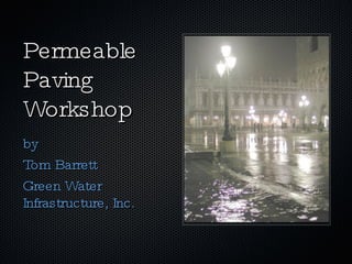 Permeable Paving Workshop ,[object Object],[object Object],[object Object]