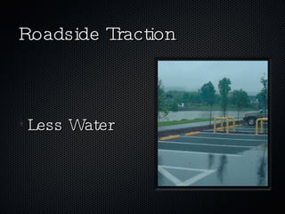 Roadside Traction Less Water 
