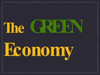 The  GREEN Economy 