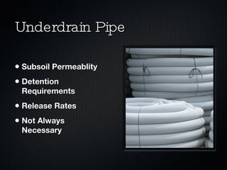 Underdrain Pipe Subsoil Permeablity Detention Requirements Release Rates Not Always Necessary 