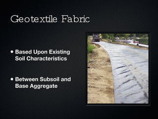 Geotextile Fabric Based Upon Existing Soil Characteristics Between Subsoil and Base Aggregate 