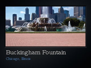 Buckingham Fountain Chicago, Illinois 