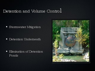Detention and Volume Contro l Stormwater Mitigation Detention Underneath Elimination of Detention Ponds 