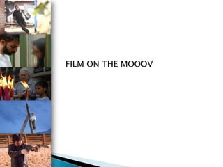 FILM ON THE MOOOV
 