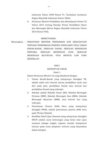 -3-
Indonesia Tahun 2008 Nomor 91, Tambahan Lembaran
Negara Republik Indonesia Nomor 4864);
6. Peraturan Menteri Pendidika...