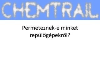 Permeteznek-e minket
repülőgépekről?
 