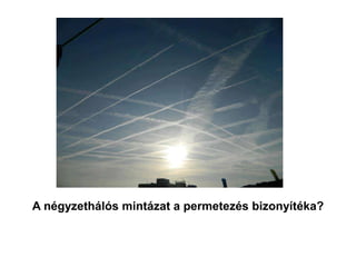 A négyzethálós mintázat a permetezés bizonyítéka?
 