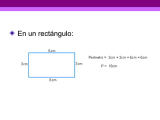 En un rectángulo:
 