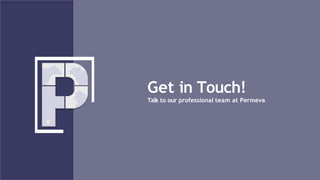 Get in Touch!
Talk to our professional team at Permeva
 