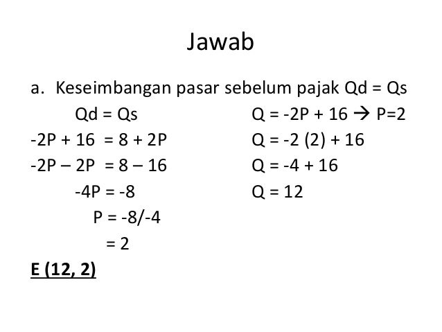 Contoh Soal Keseimbangan Pasar Setelah Pajak Contoh Soal