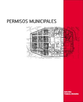 PERMISOS MUNICIPALES




                       Karla Silva
                       Producto y Normativa
 