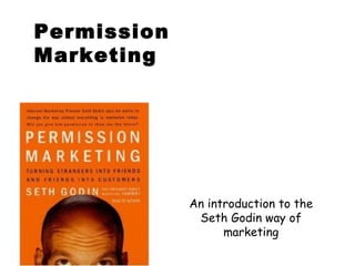 Permission Marketing An introduction to the Seth Godin way of marketing 