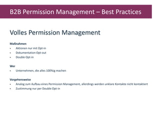 B2B Permission Management – Best Practices
Volles Permission Management
Maßnahmen
 Aktionen nur mit Opt-in
 Dokumentatio...