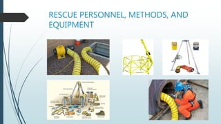 RESCUE PERSONNEL, METHODS, AND
EQUIPMENT
 