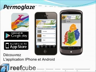 Découvrez
L'application IPhone et Android
Permoglaze
 