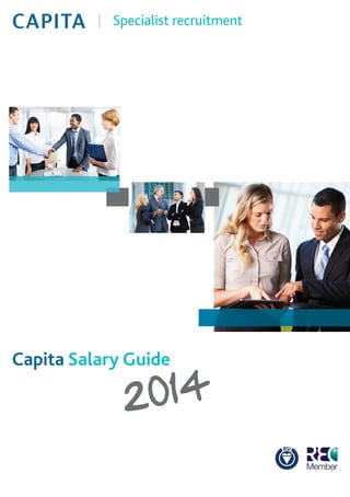 Specialist recruitment 
Capita Salary Guide 
2014 
 