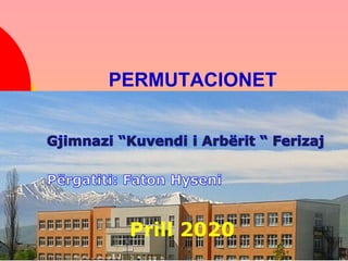 PERMUTACIONET
Prill 2020
 
